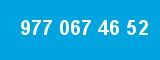 977 067 46 52